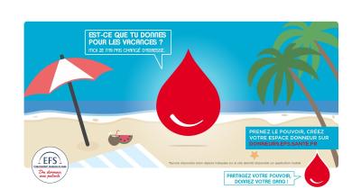 Campagne de promotion du don de sang : est-ce que tu donnes pour les vacances
