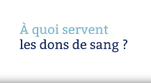 A quoi servent les dons de sang ?