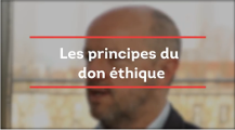 Les principes du don éthique